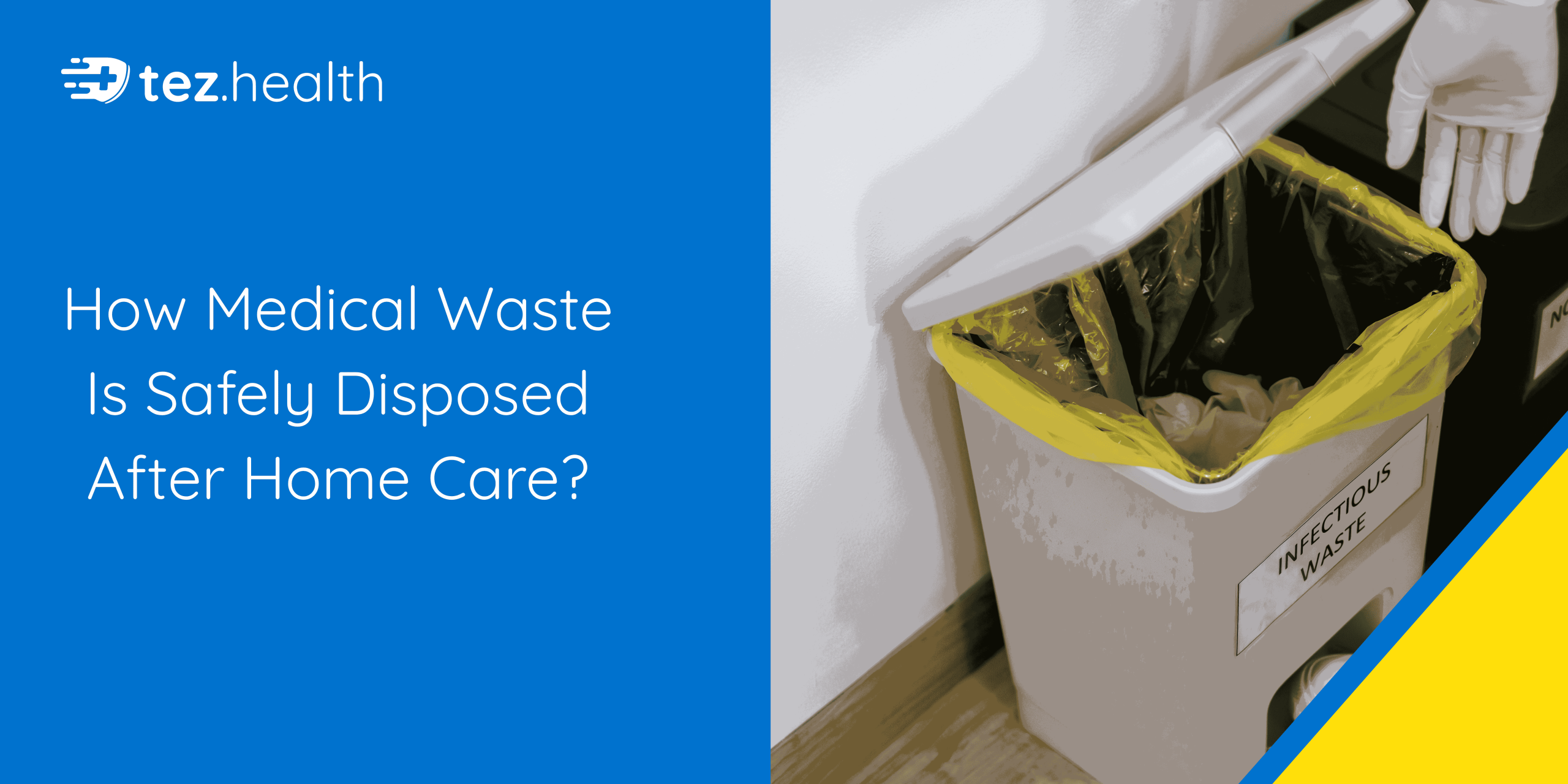 How Medical Waste Is Safely Disposed After Home Care