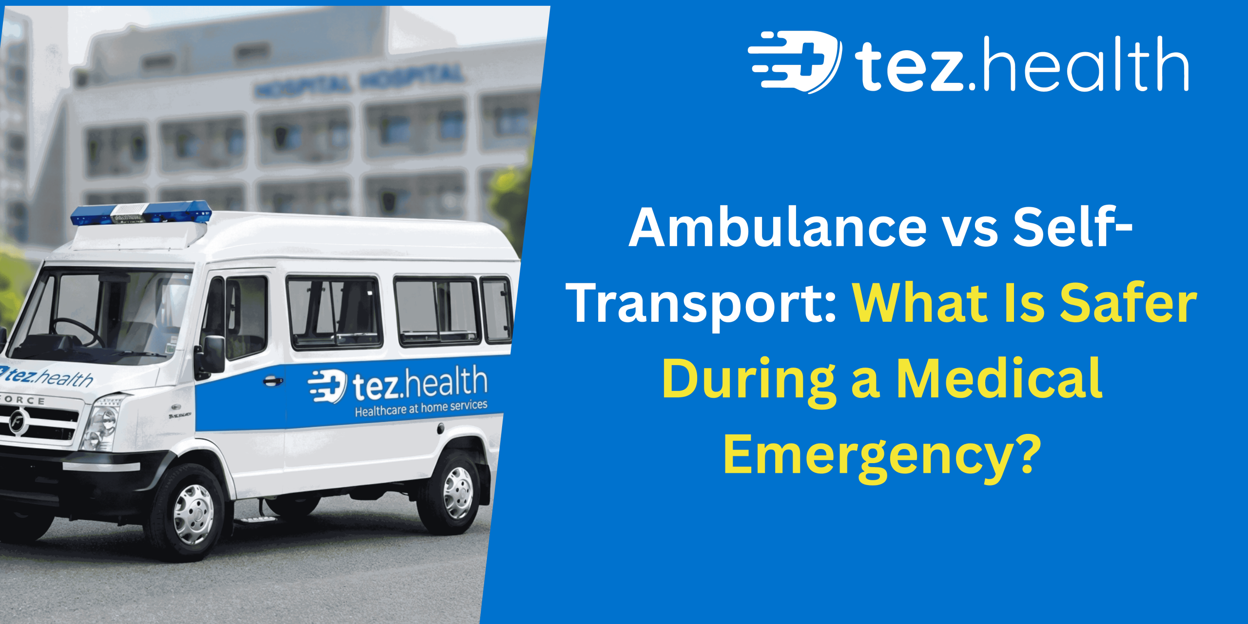 Ambulance vs Self-Transport: What Is Safer During a Medical Emergency?