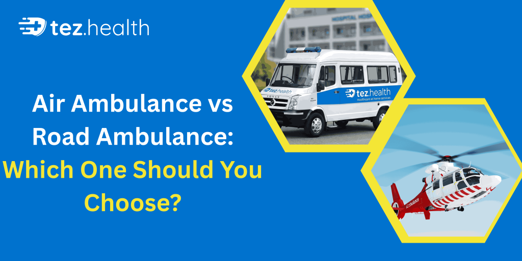 Air Ambulance vs Road Ambulance: Which One Should You Choose?