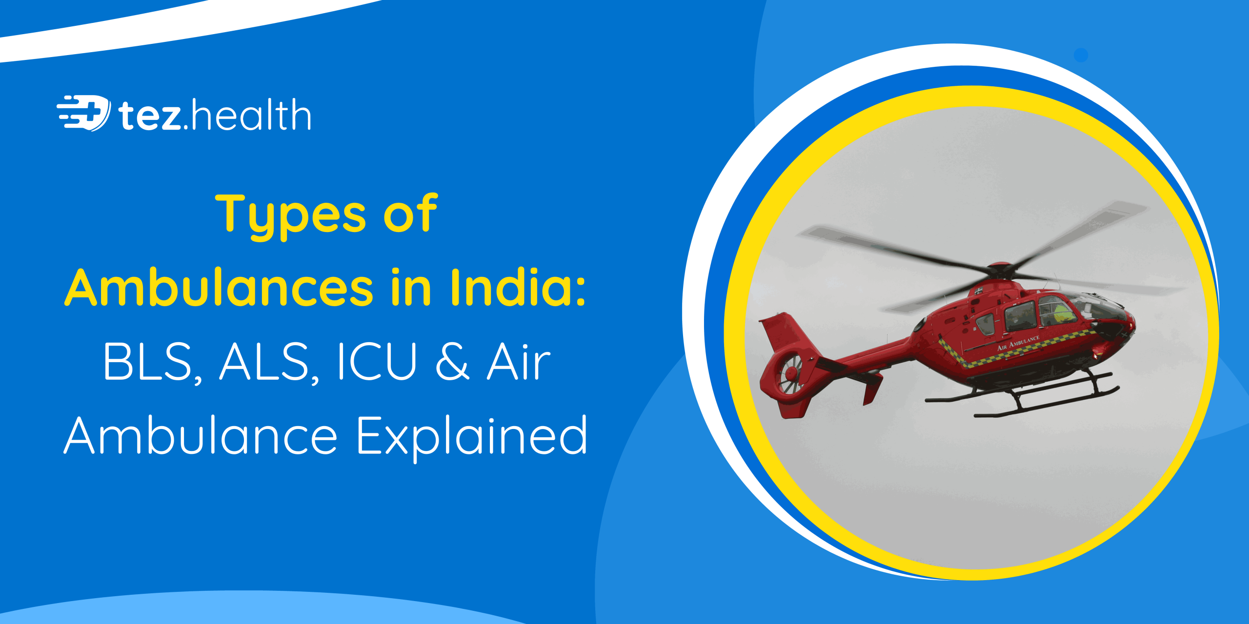 Types of Ambulances in India: BLS, ALS, ICU & Air Ambulance Explained