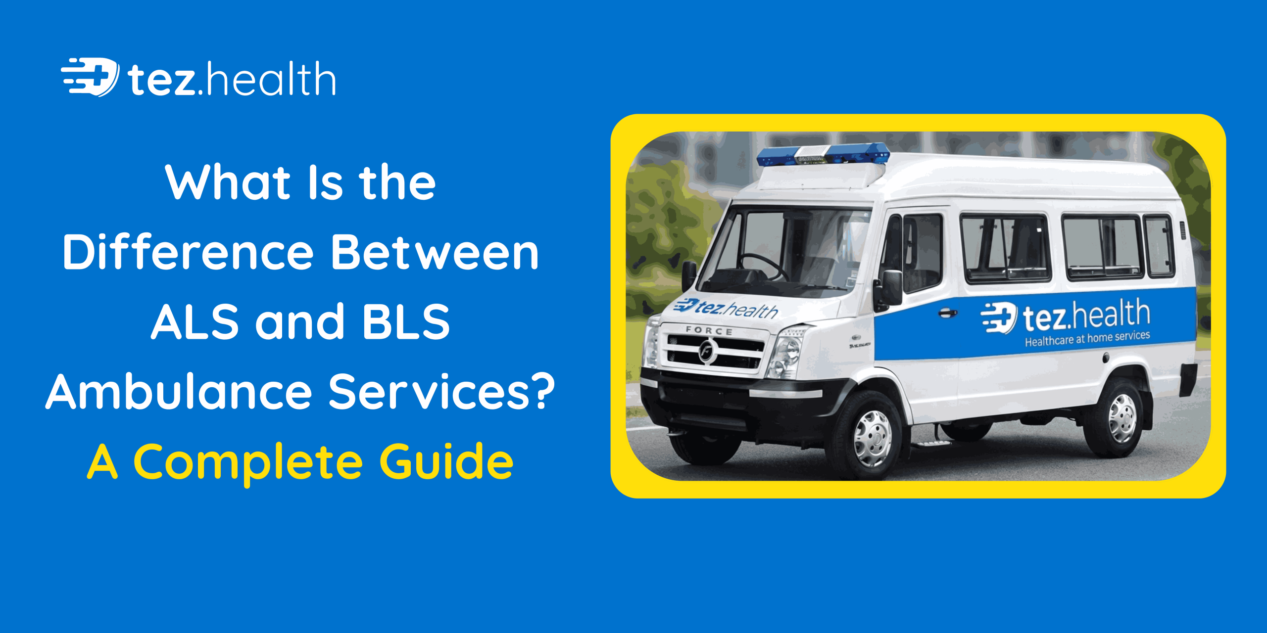 Difference Between ALS and BLS Ambulance Services – Complete Guide