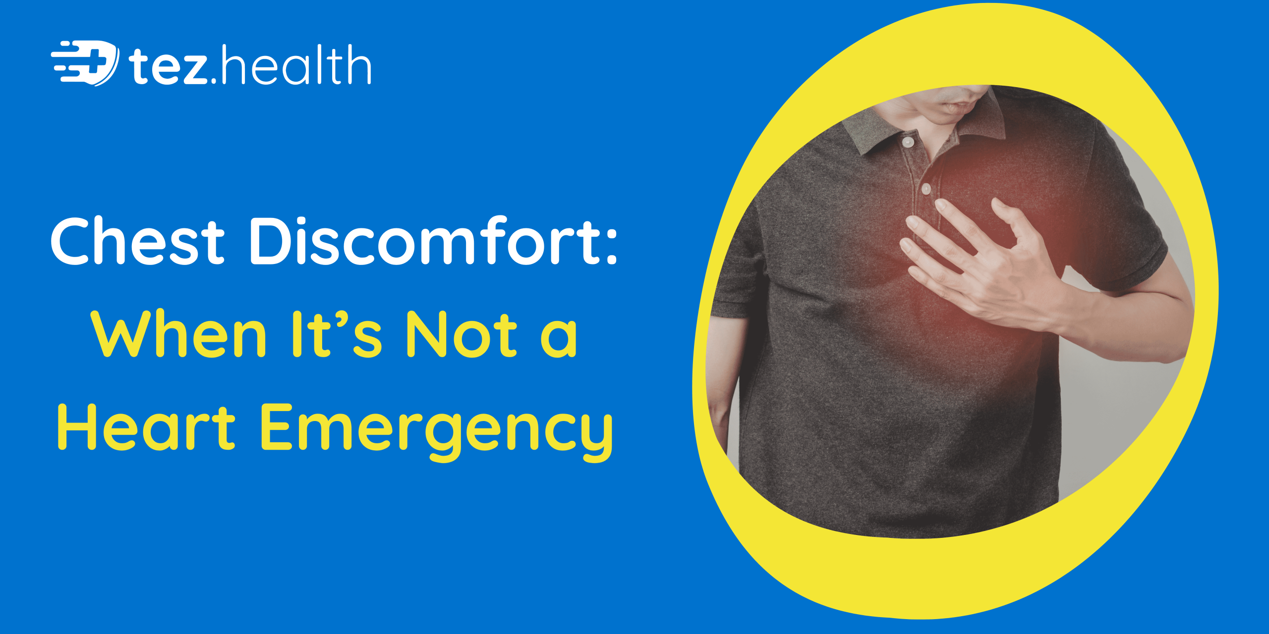 Chest Discomfort: When It’s Not a Heart Emergency