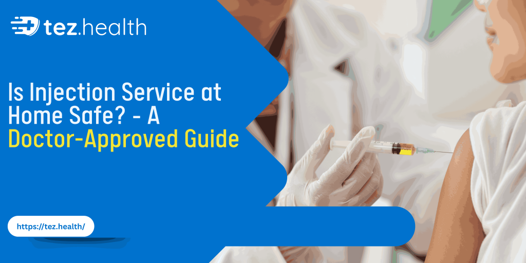 Is Injection Service at Home Safe? – A Doctor‑Approved Guide
