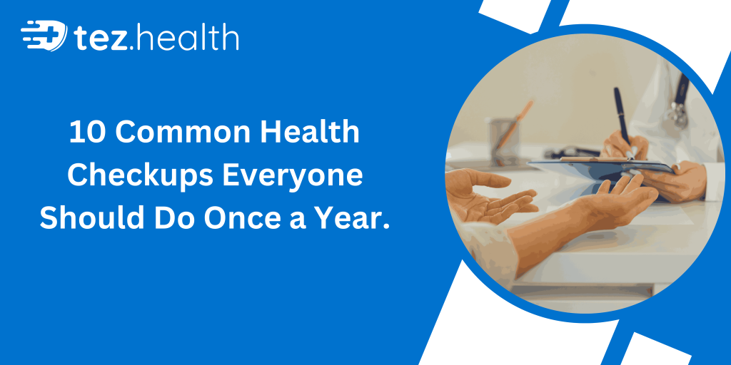 10 Common Health Checkups Everyone Should Do Once a Year.