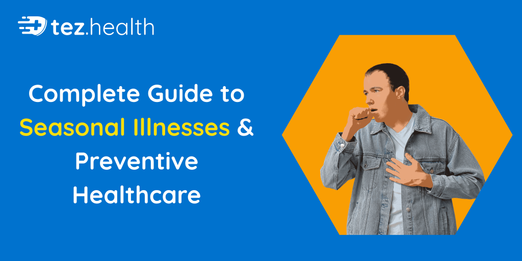 Complete Guide to Seasonal Illnesses & Preventive Healthcare