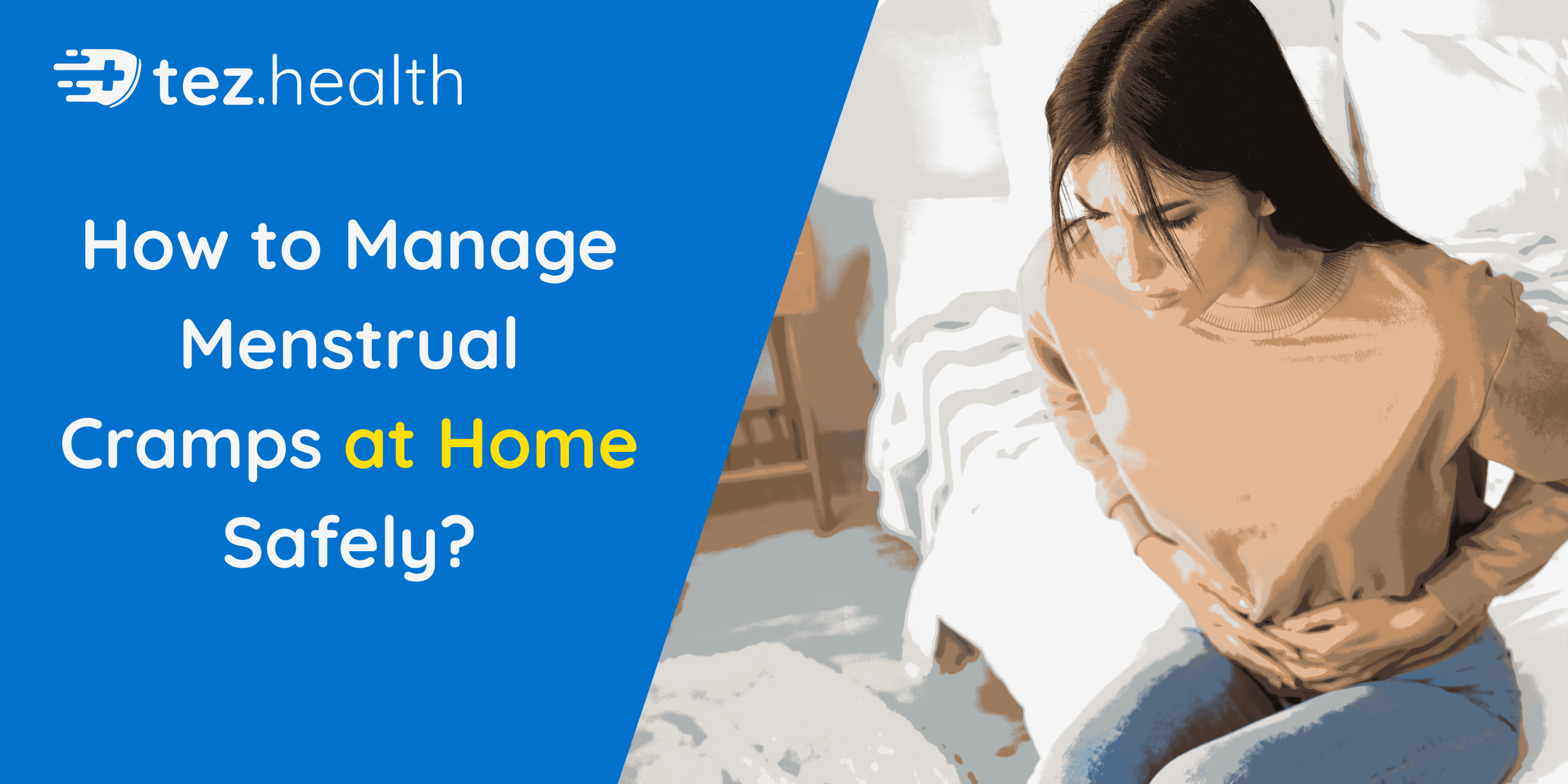 How to Manage Menstrual Cramps at Home Safely