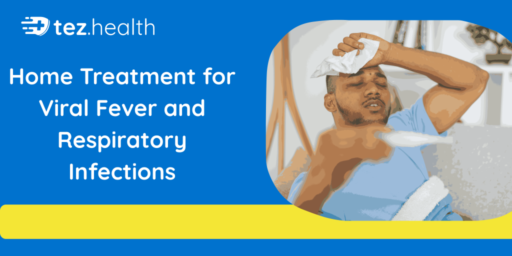 Home Treatment for Viral Fever and Respiratory Infections