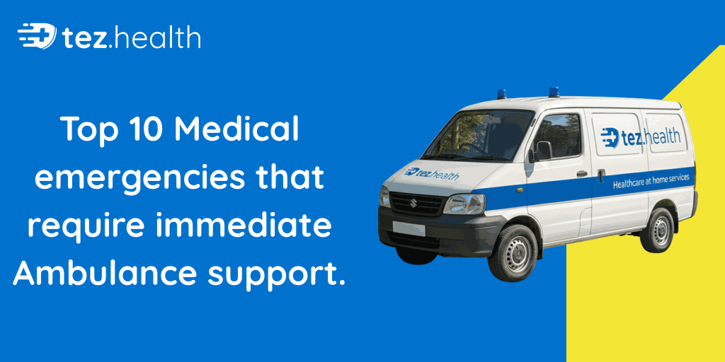 Top 10 Medical Emergencies That Require Immediate Ambulance Support