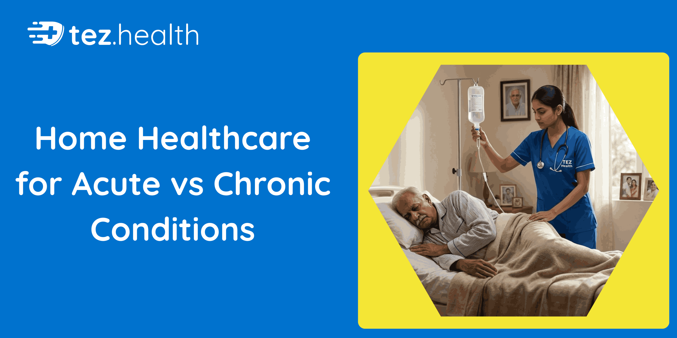 Home Healthcare for Acute vs Chronic Conditions
