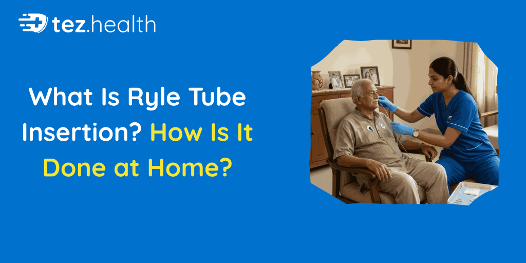 What Is Ryle Tube Insertion? How Is It Done at Home?