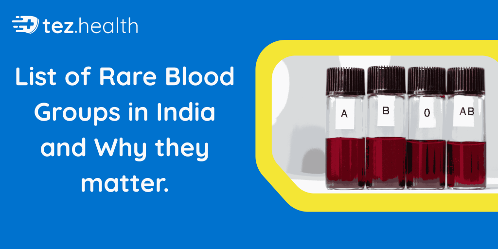 List of Rare Blood Groups in India & Why They Matter
