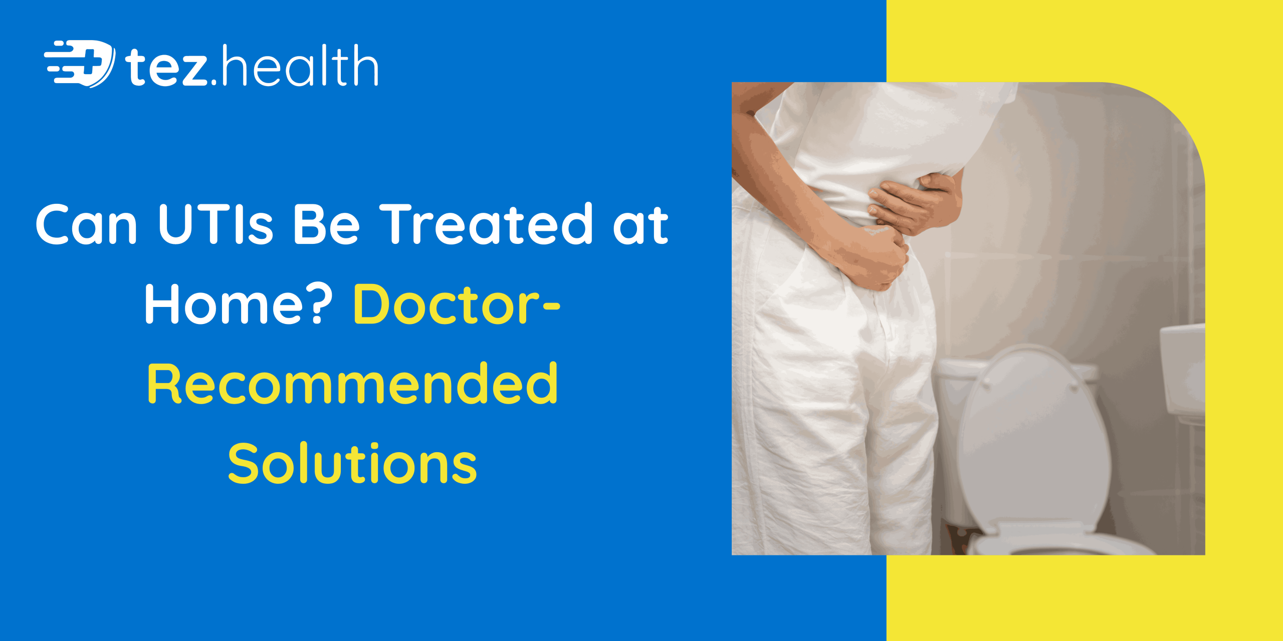 Can UTIs Be Treated at Home? Doctor-Recommended Solutions