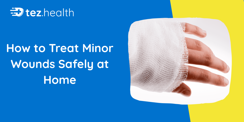 How to Treat Minor Wounds Safely at Home