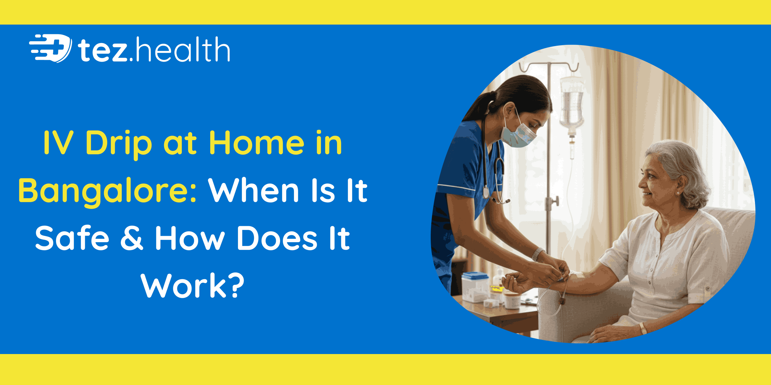 IV Drip at Home in Bangalore: When Is It Safe & How Does It Work?