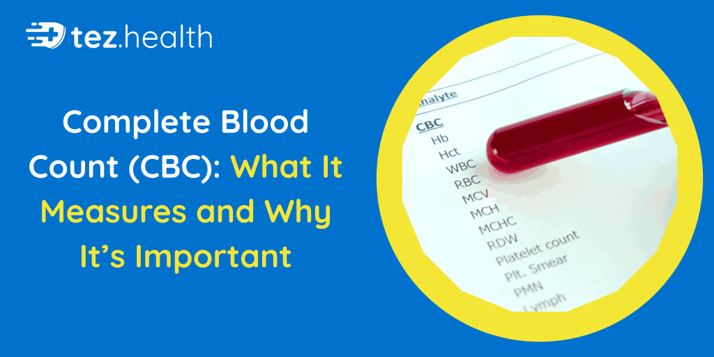 Complete Blood Count (CBC): What It Measures and Why It’s Important
