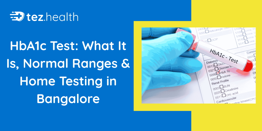 HbA1c Test: What It Is, Normal Ranges & Home Testing in Bangalore