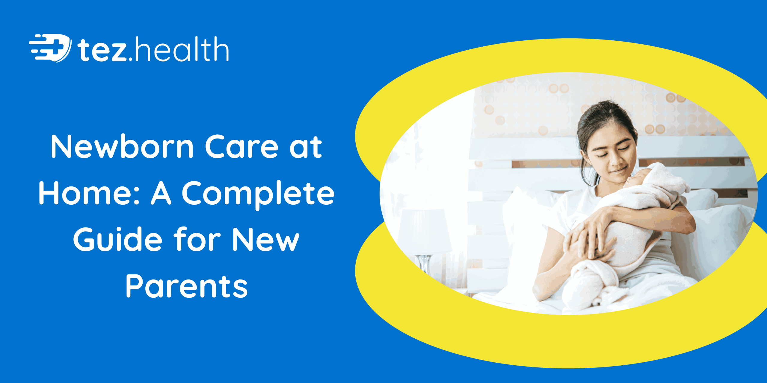 Newborn Care at Home: A Complete Guide for New Parents