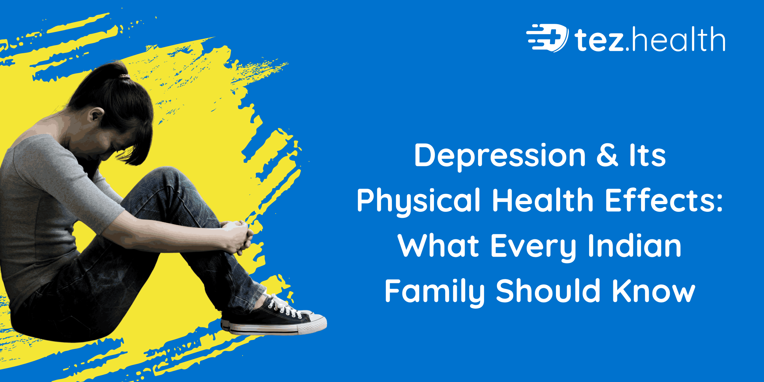 Depression & Its Physical Health Effects: What Every Indian Family Should Know