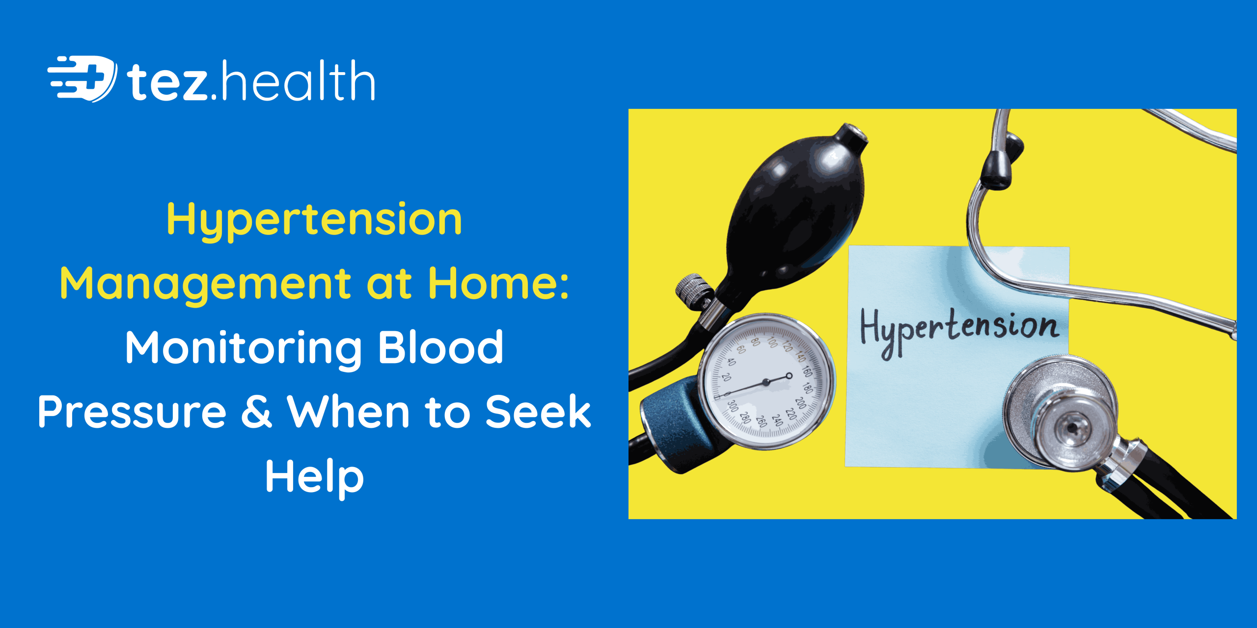 Hypertension Management at Home: Monitoring Blood Pressure & When to Seek Help