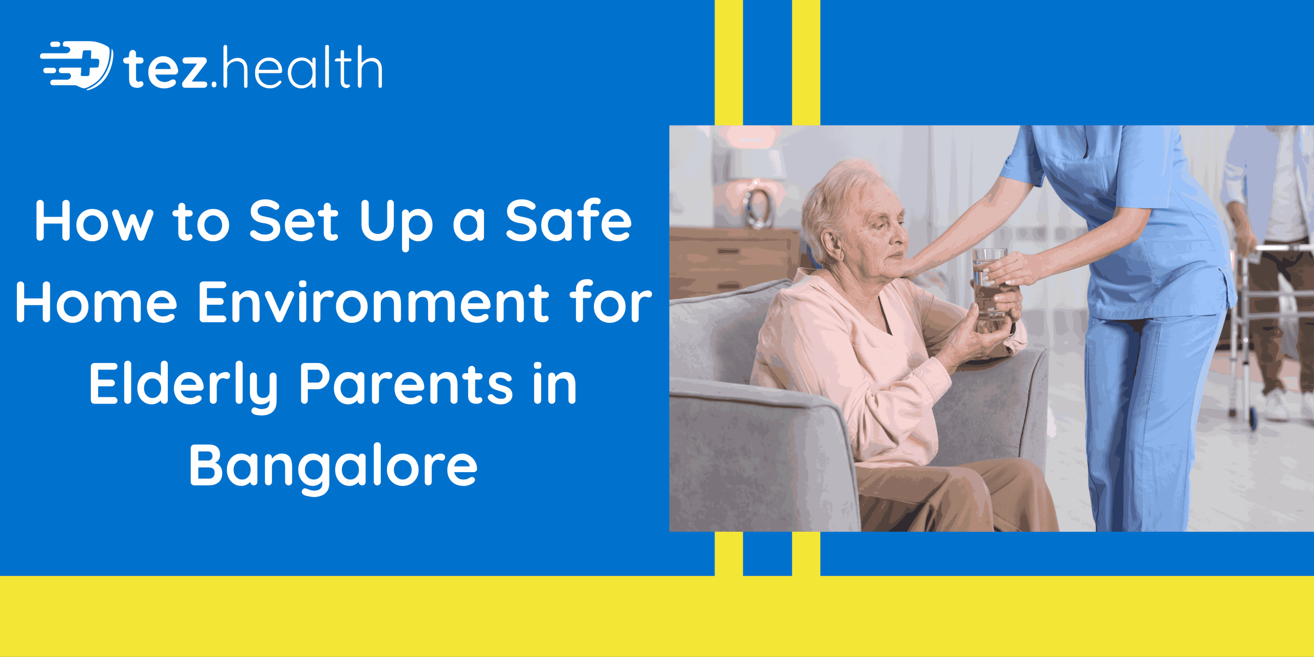 How to Set Up a Safe Home Environment for Elderly Parents in Bangalore