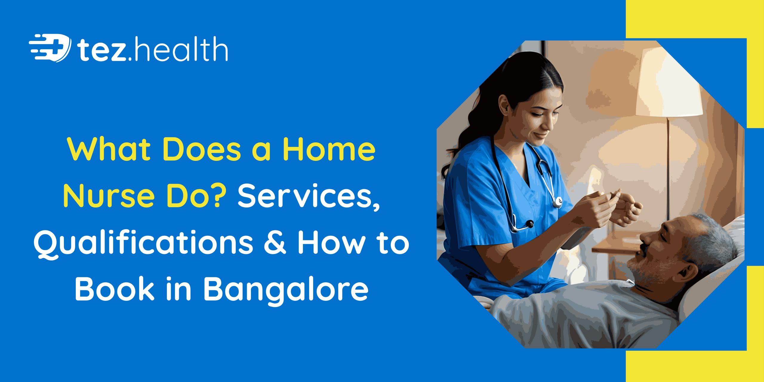 What Does a Home Nurse Do? Services, Qualifications & How to Book in Bangalore