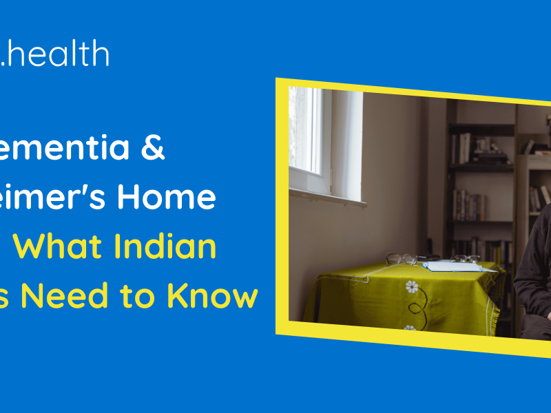 Dementia & Alzheimer's Home Care: What Indian Families Need to Know