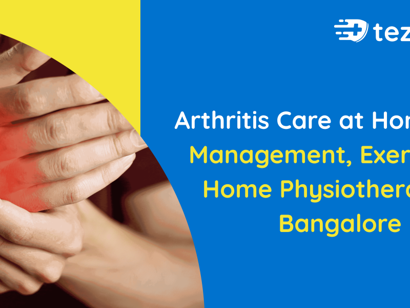 Arthritis Care at Home: Pain Management, Exercises & Home Physiotherapy in Bangalore