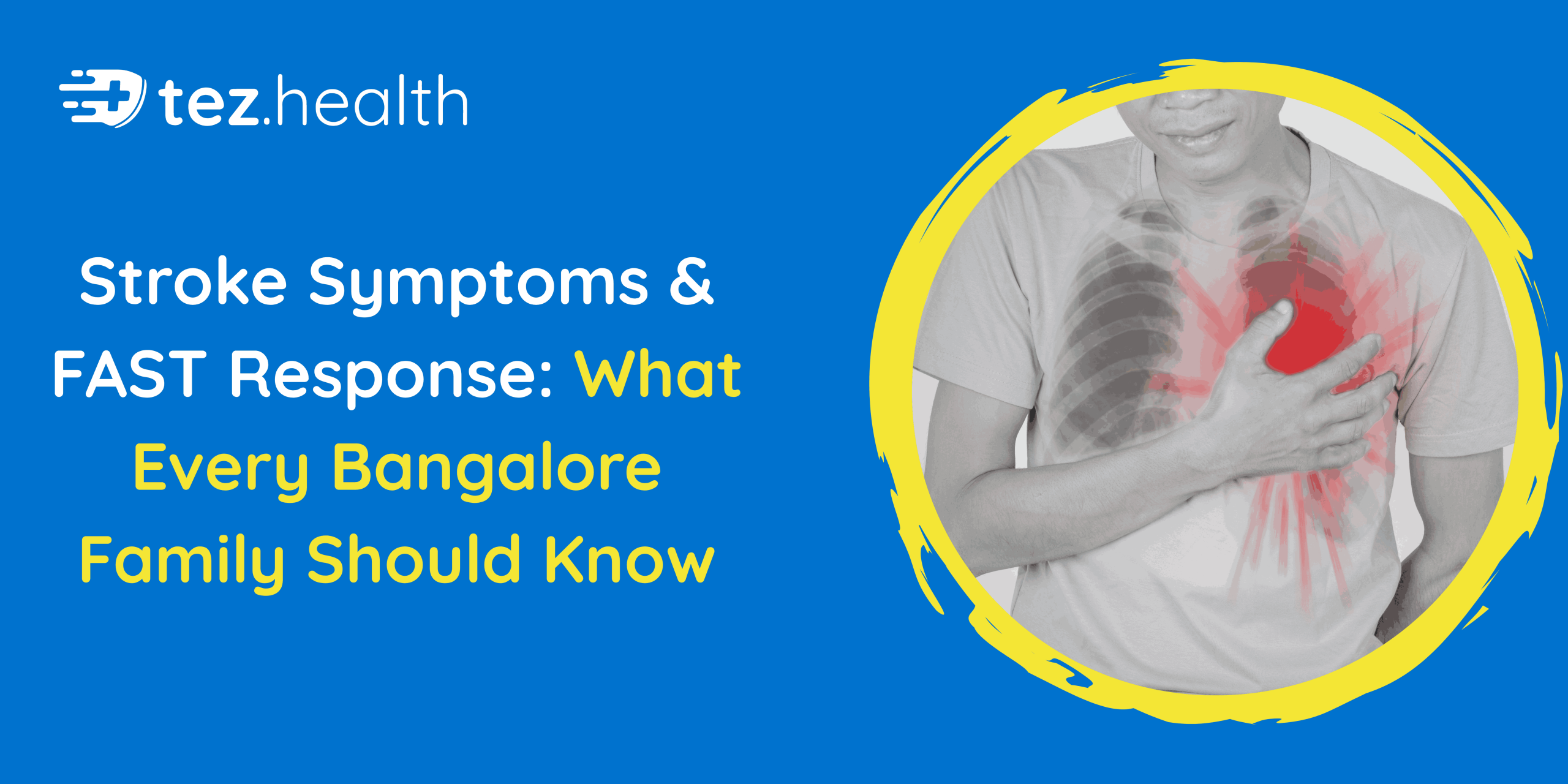 Stroke Symptoms & FAST Response: What Every Bangalore Family Should Know