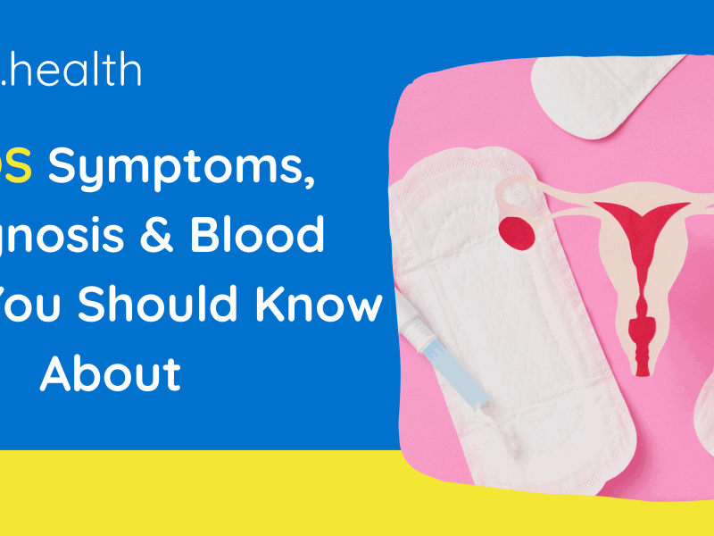 PCOS Symptoms, Diagnosis & Blood Tests You Should Know About