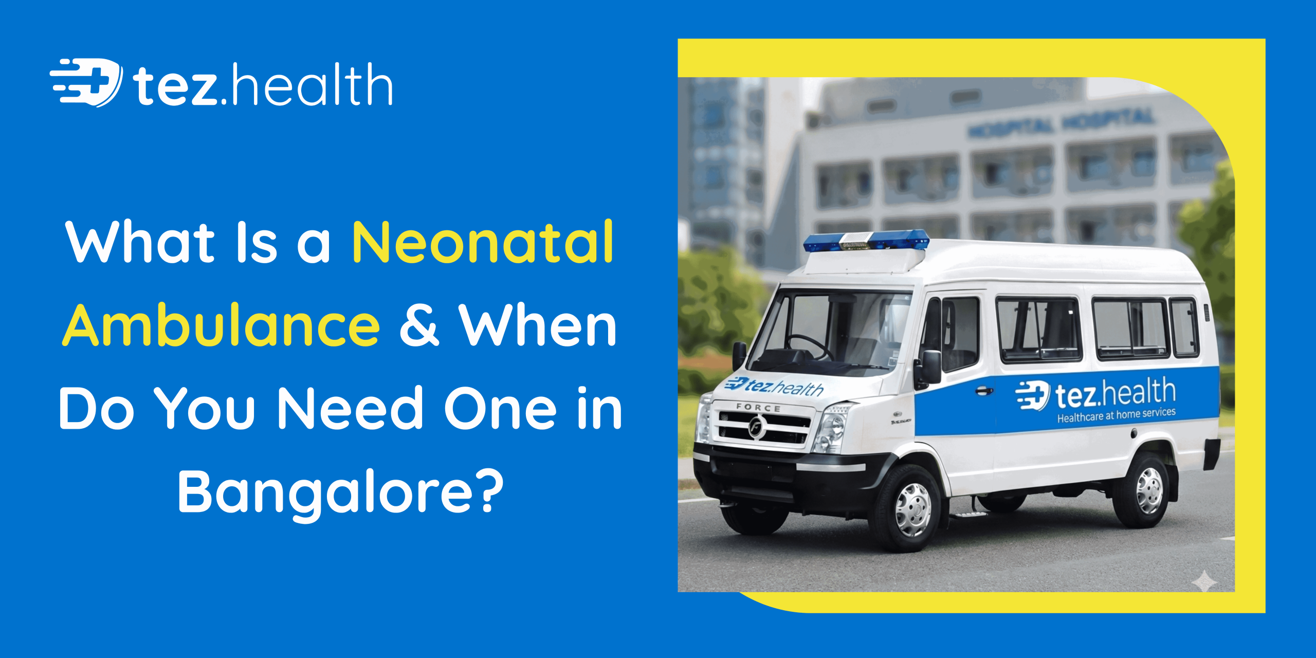 What Is a Neonatal Ambulance & When Do You Need One in Bangalore?