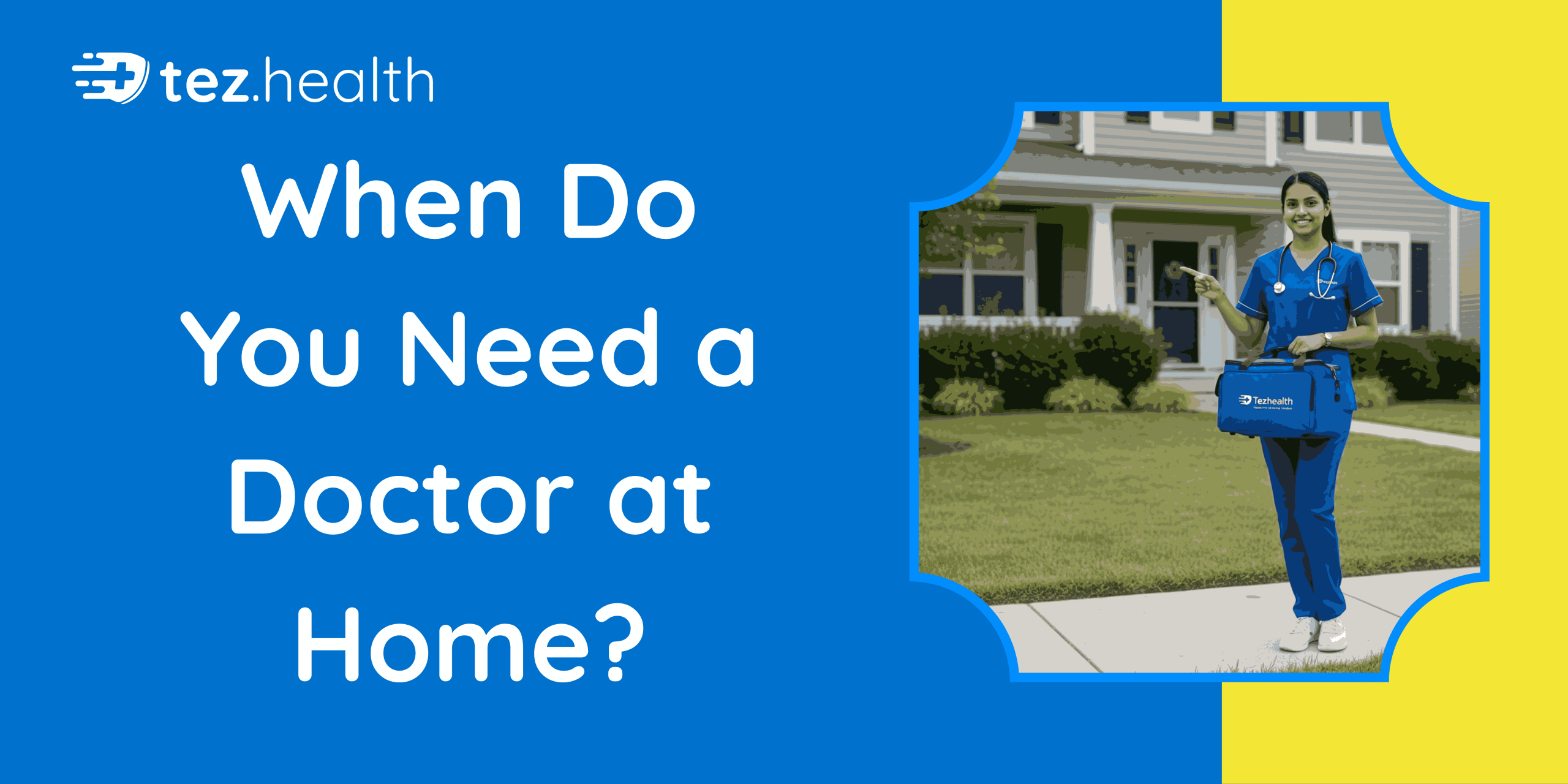 When Do You Need a Doctor at Home?