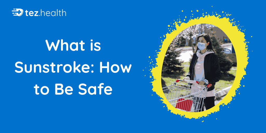 What is Sunstroke: How to Be Safe