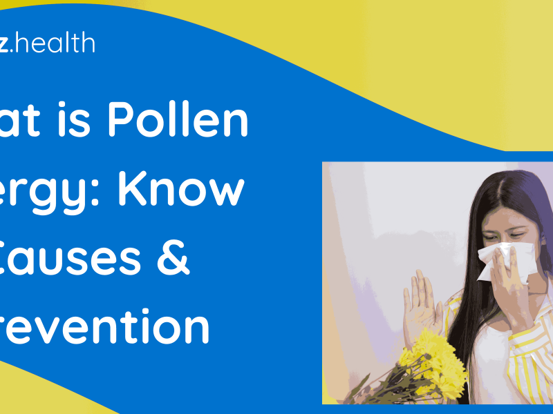 What is Pollen Allergy: Know Causes & Prevention