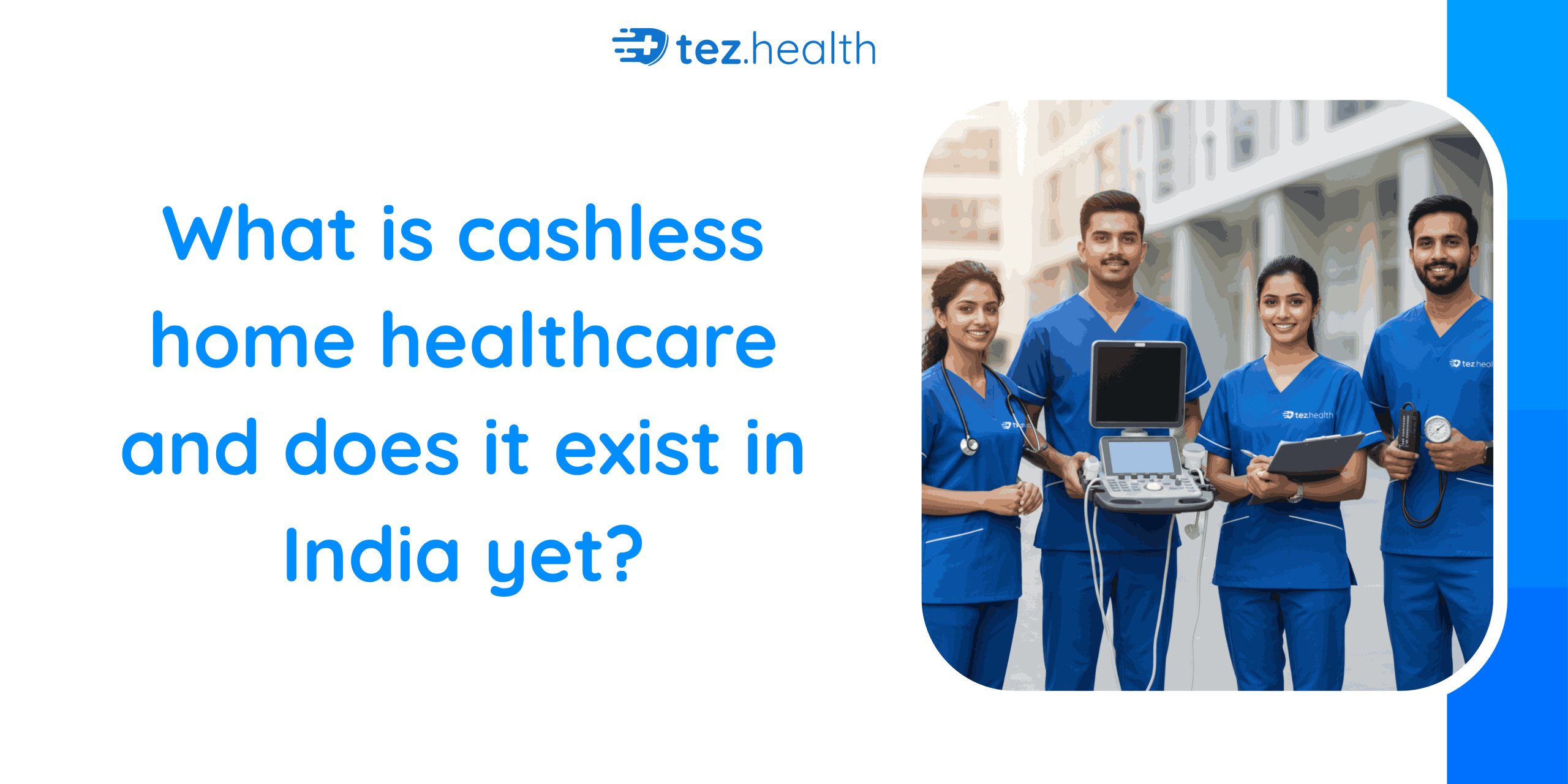 What is cashless home healthcare and does it exist in India yet?