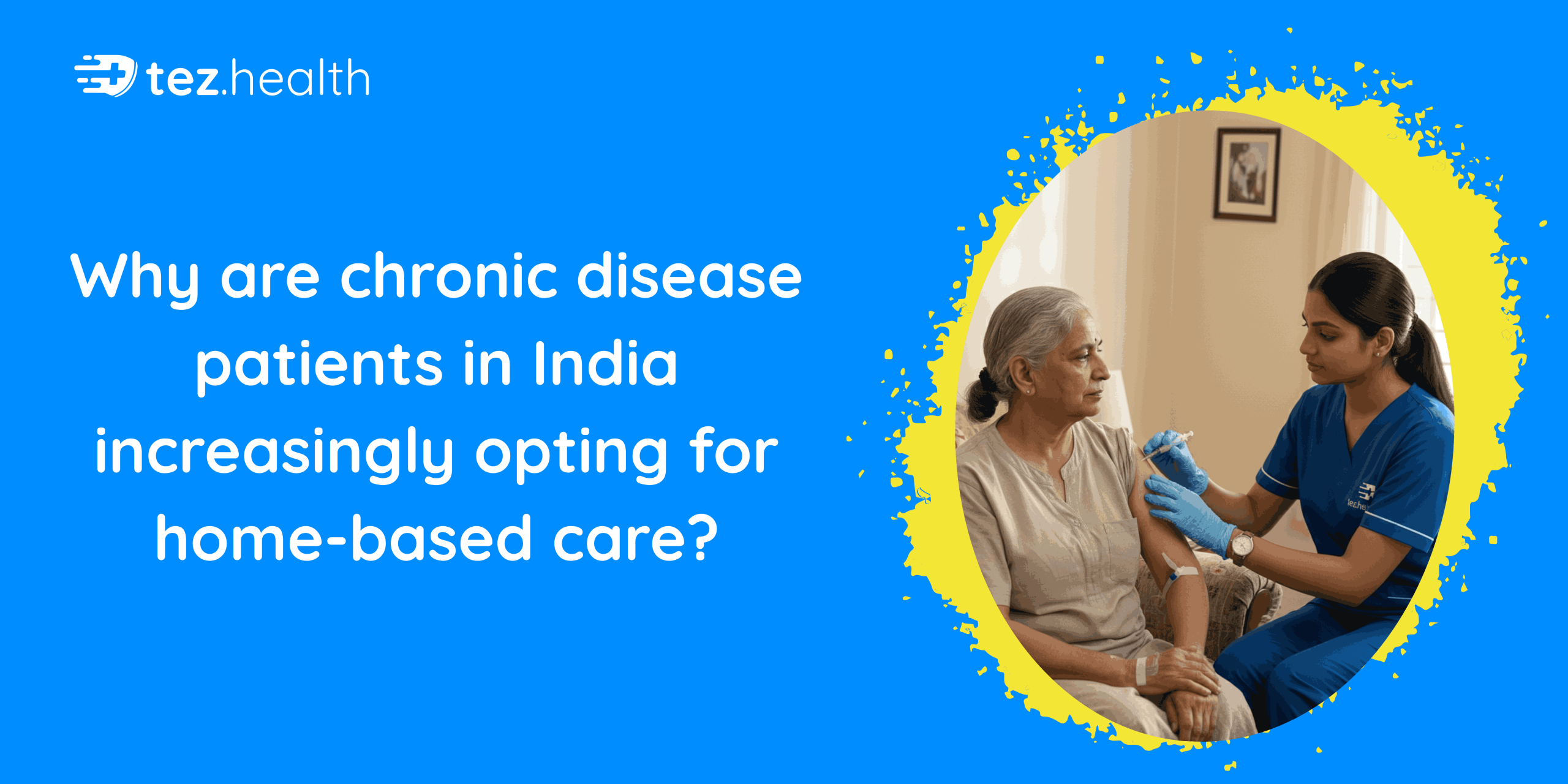 Why are chronic patients opting for home healthcare in India?
