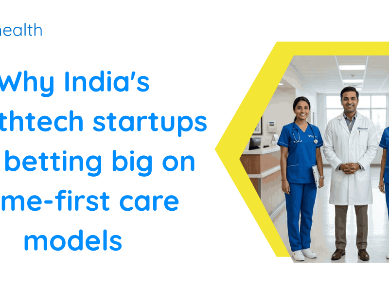 Why India's healthtech startups are betting big on home-first care models