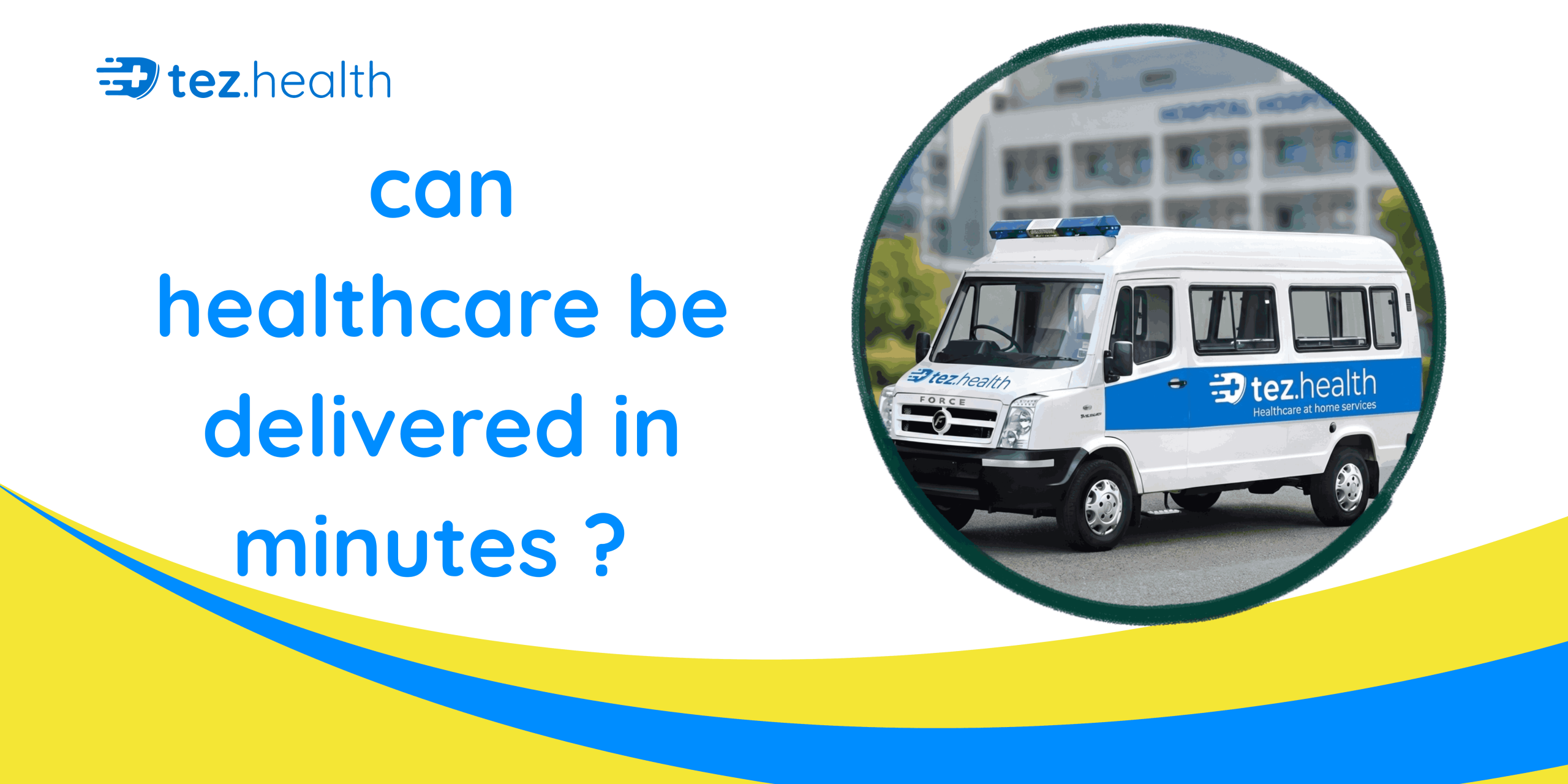 can healthcare be delivered in minutes ?