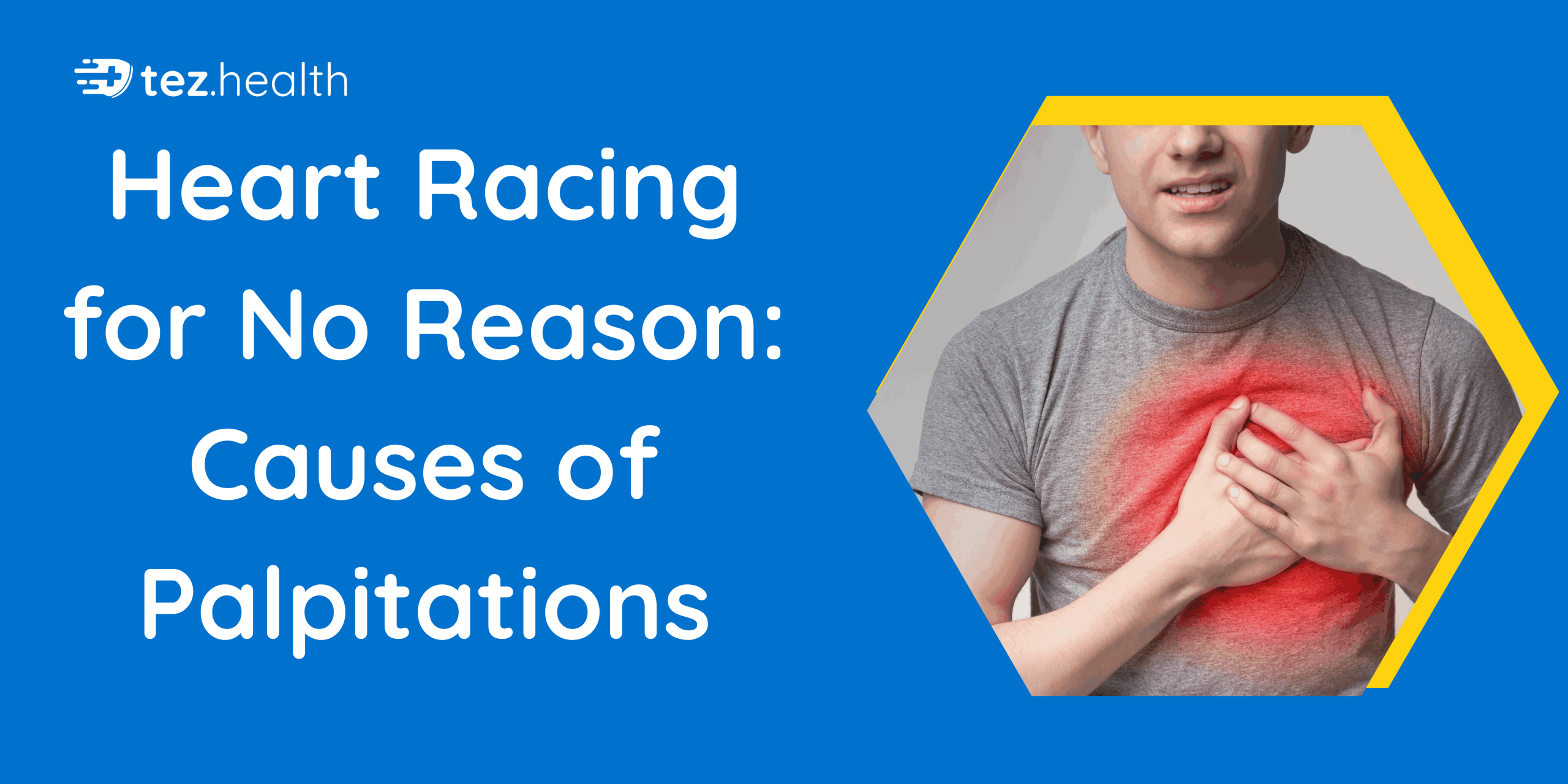 Heart Racing for No Reason: Causes of Palpitations