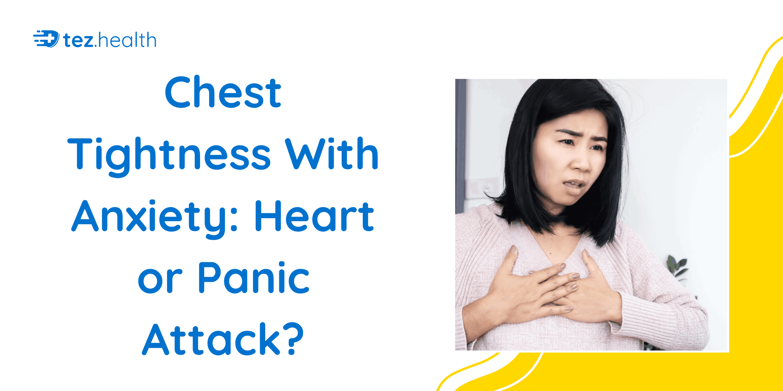 Chest With Anxiety: Heart or Panic AttackTightness ?