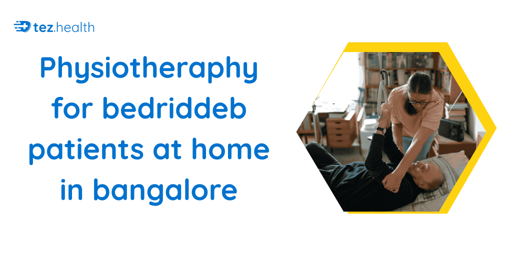Physiotherapy for Bedridden Patients at Home in Bangalore