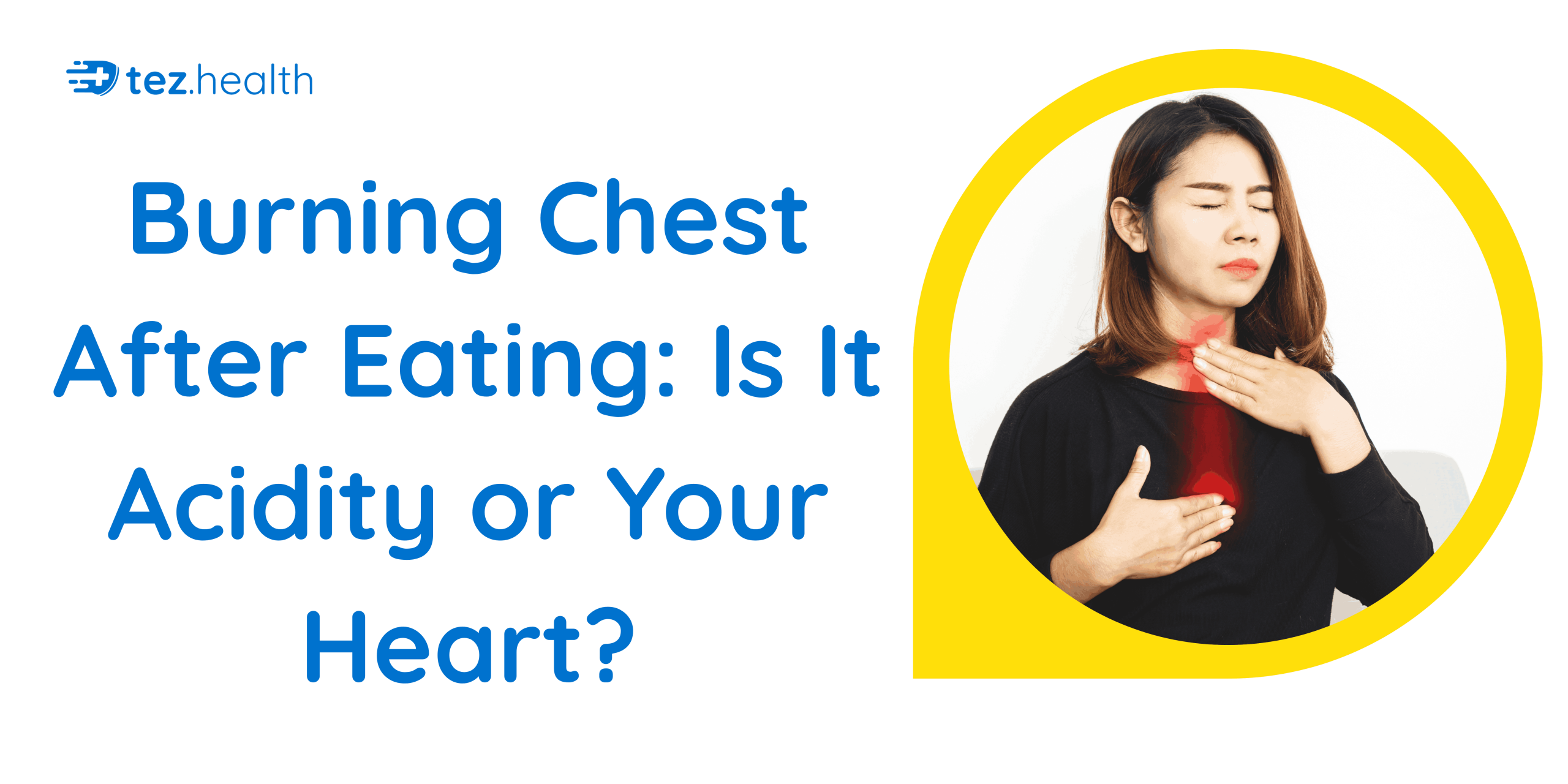 Burning Chest After Eating: Is It Acidity or Your Heart?